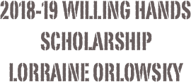2018-19 Willing Hands Scholarship
Lorraine Orlowsky